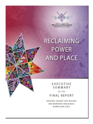 cover image of Reclaiming Power and Place : Executive Summary of the Final Report National Inquiry into Missing and Murdered Indigenous Women and Girls
